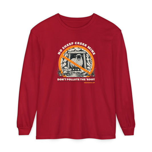 No Sheep Creek Mine, Don’t Pollute The Root - Unisex Long Sleeve