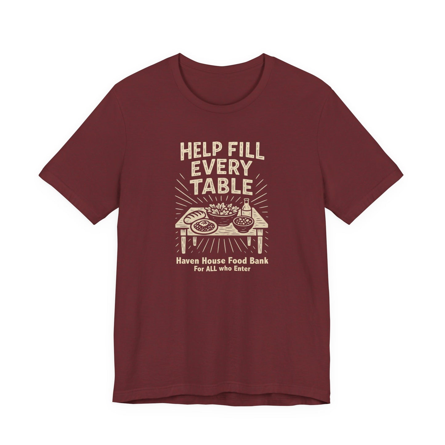 Help Fill Every Table,  Haven House Food Bank, unisex tee
