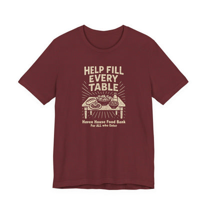 Help Fill Every Table,  Haven House Food Bank, unisex tee