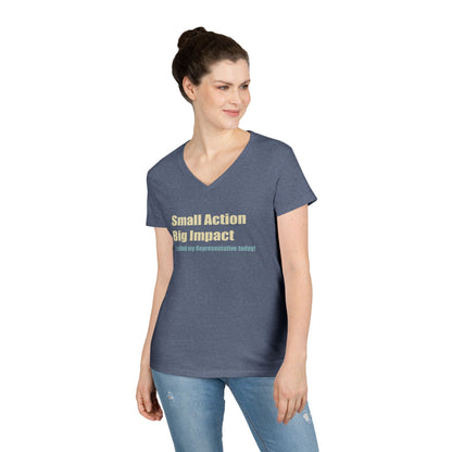 Small Action, Big Impact.  I called my representatives today!  Ladies' V-Neck T-Shirt