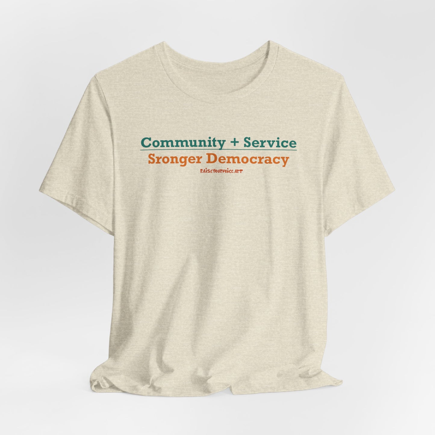 Community + Service = Stronger Democracy unisex tee