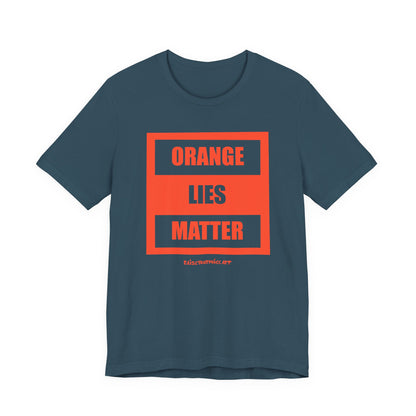 Orange Lies Matter, unisex tee