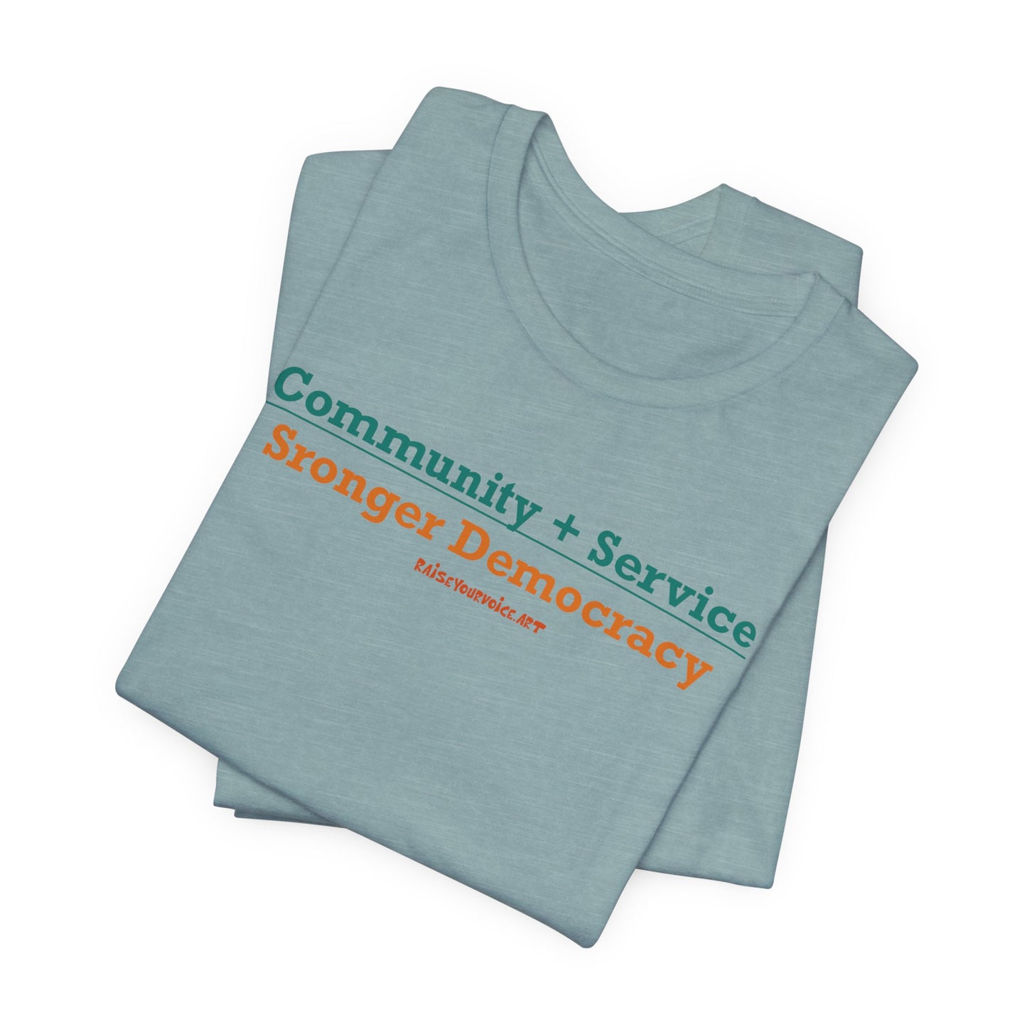 Community + Service = Stronger Democracy unisex tee